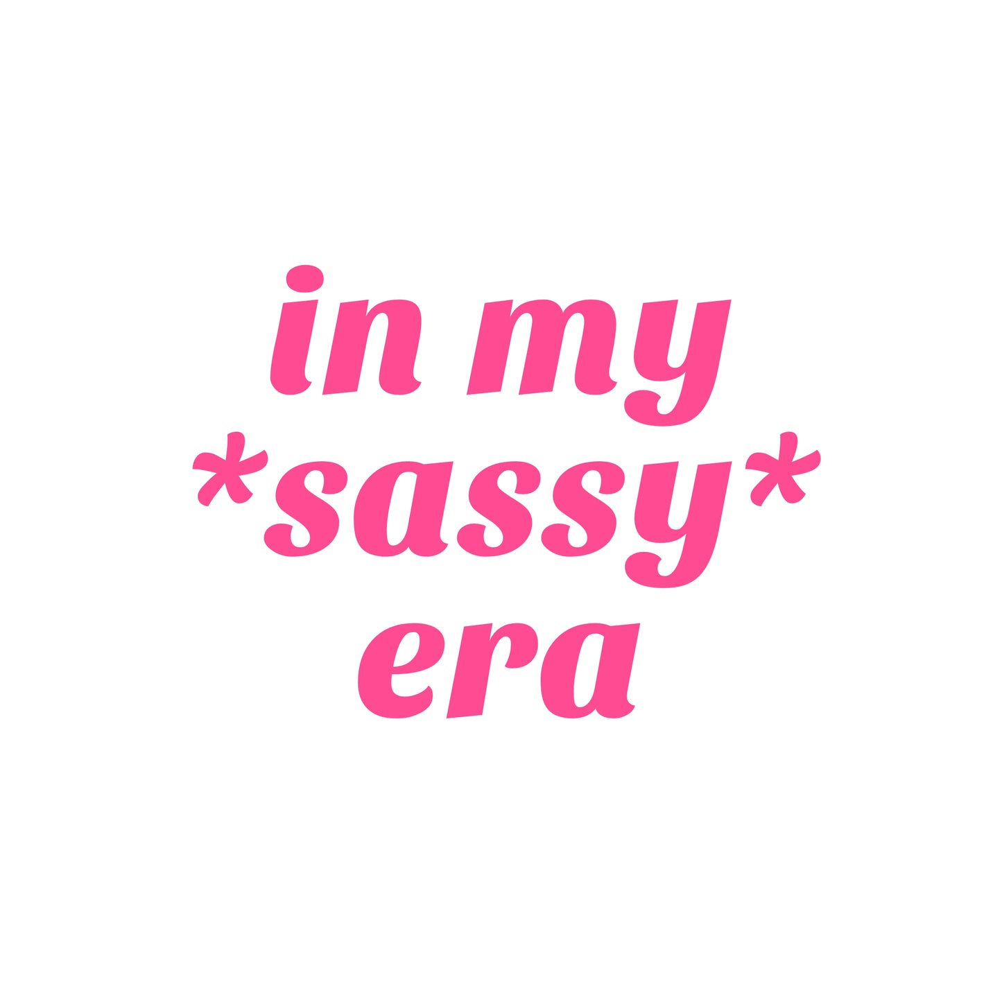 in my sassy era t-shirt