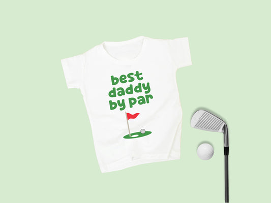 best daddy by par onesie or t-shirt